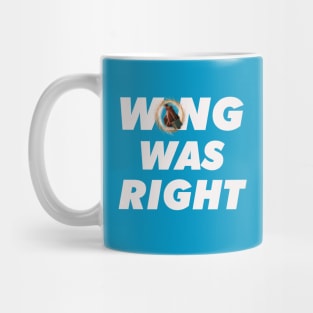 He Was Right (LIMITED EDITION) Mug